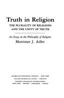 Cover of: Truth in religion by Mortimer J. Adler