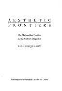 Cover of: Aesthetic frontiers: the Machiavellian tradition and the Southern imagination