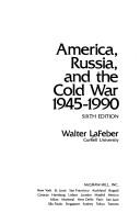 Cover of: America, Russia, and the Cold War, 1945-1990 by Walter LaFeber