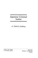 Japanese criminal justice by A. Didrick Castberg