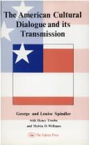 Cover of: The American cultural dialogue and its transmission by George Dearborn Spindler