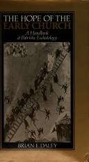 Cover of: The hope of the early church: a handbook of patristic eschatology