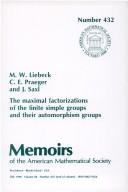 Cover of: The maximal factorizations of the finite simple groups and their automorphism groups by M. W. Liebeck
