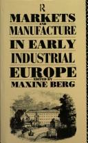 Cover of: Markets and manufacture in early industrial Europe