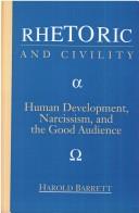 Cover of: Rhetoric and civility: human development, narcissism, and the good audience