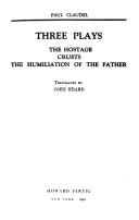 Cover of: Three plays: The hostage, Crusts, The humiliation of the father