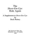 Cover of: The shoot-em-ups ride again. by Buck Rainey
