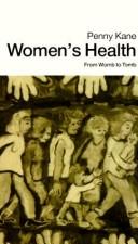 Cover of: Women's health from womb to tomb by Penny Kane