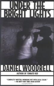 Cover of: Under the Bright Lights by Daniel Woodrell, Daniel Woodrell