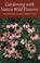 Cover of: Gardening with native wild flowers