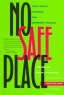 Cover of: No safe place: toxic waste, leukemia, and community action