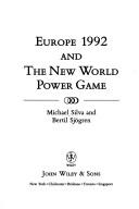 Cover of: Europe 1992 and the new world power game by Silva, Michael A.
