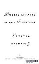 Cover of: Public affairs private relations by Letitia Baldrige, Letitia Baldrige