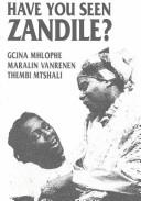 Have you seen Zandile? by Gcina Mhlophe