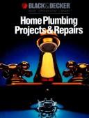Cover of: Home plumbing projects & repairs by Cy DeCosse Incorporated.