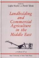 Cover of: Landholding and commercial agriculture in the Middle East