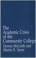 The academic crisis of the community college by Dennis McGrath
