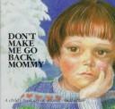 Cover of: Don't make me go back, Mommy by Doris Sanford