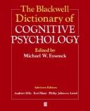 Cover of: The Blackwell dictionary of cognitive psychology by edited by Michael W. Eysenck ; advisory editors, Andrew Ellis, Earl Hunt, Philip Johnson-Laird.