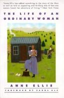 The life of an ordinary woman by Anne Ellis