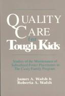 Quality care for tough kids by Walsh, James A.