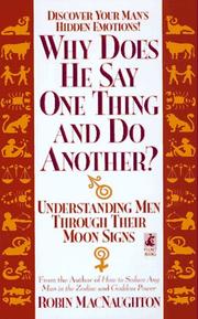 Cover of: Why does he say one thing and do another?: understanding men through their moon signs