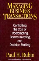Cover of: Managing business transactions: controlling the cost of coordinating, communicating, and decision making