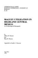 Cover of: Maguey utilization in highland central Mexico: an archaeological ethnography