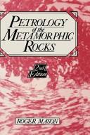 Cover of: Petrology of the metamorphic rocks by Mason, Roger
