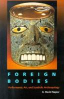 Cover of: Foreign bodies: performance, art, and symbolic anthropology