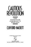 Cover of: Cautious revolution by Clifford Hackett