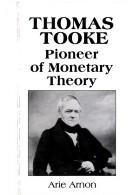 Cover of: Thomas Tooke: pioneer of monetary theory