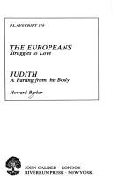 Cover of: The Europeans: struggles to love ; Judith : a parting from the body