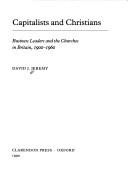 Cover of: Capitalists and Christians: business leaders and the churches in Britain, 1900-1960