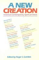 Cover of: A New creation: America's contemporary spiritual voices