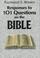 Cover of: Responses to 101 questions on the Bible