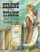 Cover of: The heroine of the Titanic by Joan W. Blos