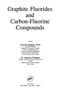 Cover of: Graphite fluorides and carbon-fluorine compounds | Tsuyoshi Nakajima