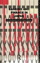 Cover of: Banking and finance in Japan: anintroduction to the Tokyo market