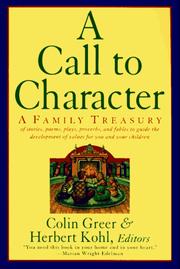 Cover of: A Call to Character: Family Treasury of Stories, Poems, Plays, Proverbs, and Fables to Guide the Development of Values for You and Your Children