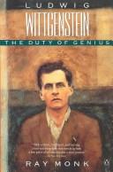 Cover of: Ludwig Wittgenstein: the duty of genius