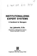 Cover of: Institutionalizing expert systems: a handbook for managers