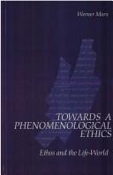 Cover of: Towards a phenomenological ethics | Marx, Werner.