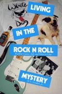 Cover of: Living in the rock n roll mystery by H. Lloyd Goodall