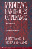 Cover of: Medieval handbooks of penance: a translation of the principal "libri poenitentiales" and selections from related documents