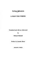 Cover of: A man too white by György Sebestyén
