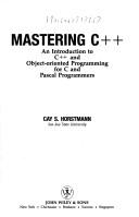 Cover of: Mastering C++: an introduction to C++ and object-oriented programming for C and Pascal programmers