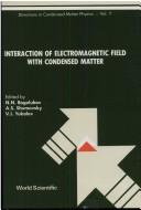 Cover of: Interaction of electromagnetic field with condensed matter