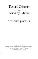 Cover of: Textual criticism and scholarly editing by G. Thomas Tanselle
