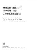 Fundamentals of optical fiber communications by Wim van Etten, Wim Van Etten, Jan Van De Plaats
